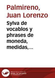 Sylva de vocablos y phrases de moneda, medidas, comprar y vender para los niños de Grammatica / Lauren. Palm. | Biblioteca Virtual Miguel de Cervantes