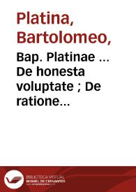 Bap. Platinae ... De honesta voluptate ; : De ratione victus [et] modo viuendi ; De natura rerum [et] arte coquendi libri X ... | Biblioteca Virtual Miguel de Cervantes