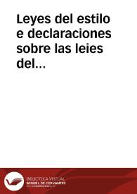 Leyes del estilo e declaraciones sobre las leies del fuero. | Biblioteca Virtual Miguel de Cervantes