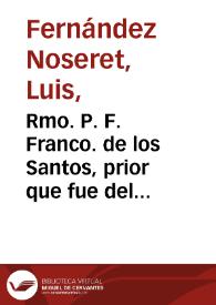 Rmo. P. F. Franco. de los Santos, prior que fue del Real Monasterio de San Lorenzo del Escorial, electo Obpo. de Cotron, sacado del celebre origl. de Claudio Coello qe. se halla en la Sacrtia. de dho. Rl. Monast / Dibuxado y grabado por Luis Fernandez Noseret. | Biblioteca Virtual Miguel de Cervantes