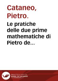 Le pratiche delle due prime mathematiche di Pietro de Catani da Siena : libro d'albaco e geometria. | Biblioteca Virtual Miguel de Cervantes