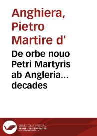 De orbe nouo Petri Martyris ab Angleria... decades | Biblioteca Virtual Miguel de Cervantes