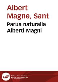 Parua naturalia Alberti Magni | Biblioteca Virtual Miguel de Cervantes