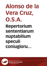 Repertorium sententiarum nuptabilium speculi coniugiorum ... Alphonsi a Vera Cruce ... | Biblioteca Virtual Miguel de Cervantes