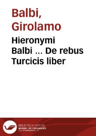 Hieronymi Balbi ... De rebus Turcicis liber | Biblioteca Virtual Miguel de Cervantes