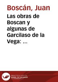 Las obras de Boscan y algunas de Garcilaso de la Vega : repartidas en quatro libros | Biblioteca Virtual Miguel de Cervantes