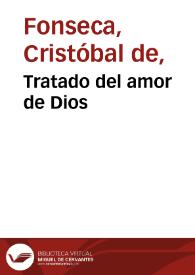 Tratado del amor de Dios / compuesto por el padre maestro F. Christoual de Fonseca ... | Biblioteca Virtual Miguel de Cervantes