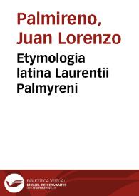 Etymologia latina Laurentii Palmyreni | Biblioteca Virtual Miguel de Cervantes