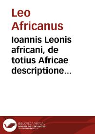 Ioannis Leonis africani, de totius Africae descriptione, Libri IX ... / recens in Latinam linguam conuersi Ioan. Floriano Interprete | Biblioteca Virtual Miguel de Cervantes