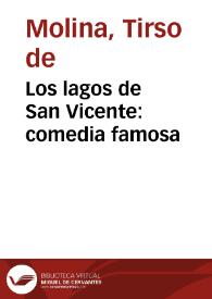 Los lagos de San Vicente : comedia famosa / del maestro Tirso de Molina | Biblioteca Virtual Miguel de Cervantes
