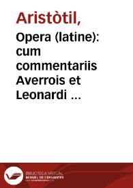 Opera (latine) : cum commentariis Averrois et Leonardi Bruni Aretini | Biblioteca Virtual Miguel de Cervantes