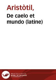 De caelo et mundo (latine) / cum commentariis Thomae de Aquino et Petri de Alvernia | Biblioteca Virtual Miguel de Cervantes