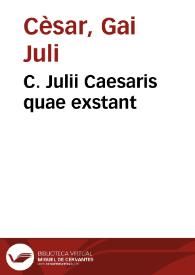 C. Julii Caesaris quae exstant / interpretatione et notis illustravit Joannes Goduinus ... | Biblioteca Virtual Miguel de Cervantes
