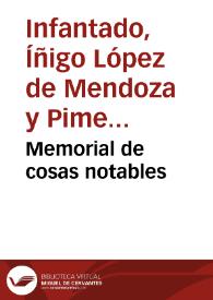 Memorial de cosas notables / compuesto por Don Yñigo Lopez de Mendoça, Duq quarto del Infantado | Biblioteca Virtual Miguel de Cervantes