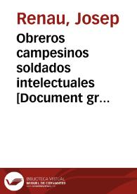 Obreros campesinos soldados intelectuales : Reforzad las filas del Partido Comunista / Renau | Biblioteca Virtual Miguel de Cervantes