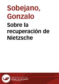 Sobre la recuperación de Nietzsche / Gonzalo Sobejano | Biblioteca Virtual Miguel de Cervantes