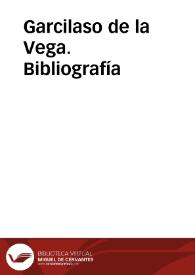 Garcilaso de la Vega. Bibliografía | Biblioteca Virtual Miguel de Cervantes