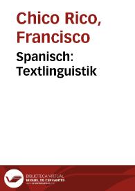 Spanisch: Textlinguistik / Francisco Chico Rico | Biblioteca Virtual Miguel de Cervantes