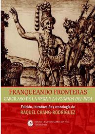 Franqueando fronteras : Garcilaso de la Vega y "La Florida del Inca" / Edición, introducción y cronología de Raquel Chang-Rodríguez | Biblioteca Virtual Miguel de Cervantes