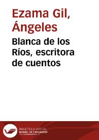 Blanca de los Ríos, escritora de cuentos / Ángeles Ezama Gil | Biblioteca Virtual Miguel de Cervantes