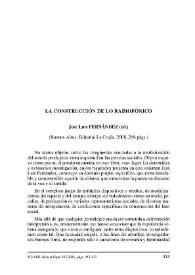 La construcción de lo rediofónico. José Luis Fernández (ed.). Buenos Aires: Editorial La Crujía, 2008, 256 págs. / Sandra Vadettaro | Biblioteca Virtual Miguel de Cervantes