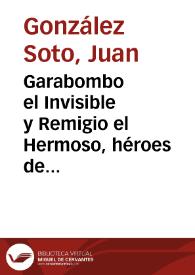 Garabombo el Invisible y Remigio el Hermoso, héroes de "La guerra silenciosa" / Juan González Soto | Biblioteca Virtual Miguel de Cervantes
