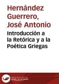 Introducción a la Retórica y a la Poética Griegas / José Antonio Hernández Guerrero y María del Carmen García Tejera | Biblioteca Virtual Miguel de Cervantes