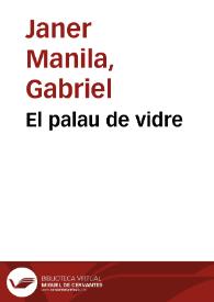 El palau de vidre / Gabriel Janer Manila | Biblioteca Virtual Miguel de Cervantes