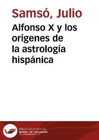 Alfonso X y los orígenes de la astrología hispánica / Julio Samsó | Biblioteca Virtual Miguel de Cervantes