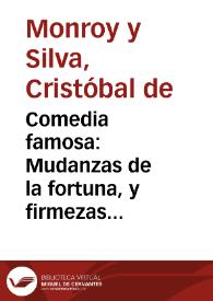 Comedia famosa : Mudanzas de la fortuna, y firmezas del amor de D. Christoval de Monroy y Silva | Biblioteca Virtual Miguel de Cervantes