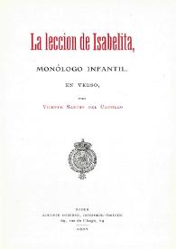 La lección de Isabelita : monólogo infantil en verso / por Vicente Sancho del Castillo | Biblioteca Virtual Miguel de Cervantes