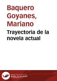 Trayectoria de la novela actual / por Mariano Baquero Goyanes | Biblioteca Virtual Miguel de Cervantes