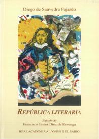 República literaria / Diego de Saavedra Fajardo; edición de Francisco Javier Díez de Revenga | Biblioteca Virtual Miguel de Cervantes