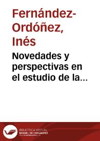 Novedades y perspectivas en el estudio de la historiografía alfonsí / Inés Fernández-Ordóñez | Biblioteca Virtual Miguel de Cervantes