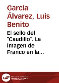 El sello del "Caudillo". La imagen de Franco en la filatelia española / Luis Benito García Álvarez | Biblioteca Virtual Miguel de Cervantes