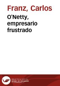 O'Netty, empresario frustrado / Carlos Franz | Biblioteca Virtual Miguel de Cervantes