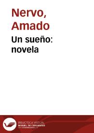 Un sueño : novela / por Amado Nervo | Biblioteca Virtual Miguel de Cervantes
