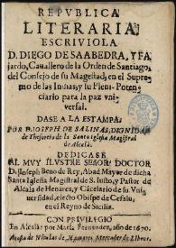 Repvblica literaria / escriviola D. Diego de Saabedra y Fajardo ...; dase a la estampa por D. Iosfph [sic] de Salinas ... | Biblioteca Virtual Miguel de Cervantes