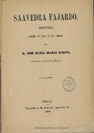 Saavedra Fajardo : estudio sobre su vida y sus obras / José María Ibáñez García | Biblioteca Virtual Miguel de Cervantes