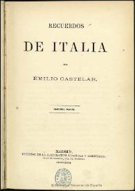 Recuerdos de Italia. Segunda parte / por Emilio Castelar | Biblioteca Virtual Miguel de Cervantes