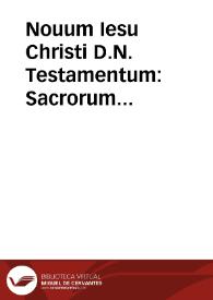 Nouum Iesu Christi D.N. Testamentum : Sacrorum Bibliorum tomus quintus / [cura et studio Benedicti Ariae Montani] | Biblioteca Virtual Miguel de Cervantes