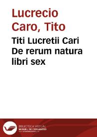 Titi Lucretii Cari De rerum natura libri sex / a Dionysio Lambino ... emendati ... et ... commentariis illustrati... | Biblioteca Virtual Miguel de Cervantes