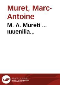 M. A. Mureti ... Iuuenilia... | Biblioteca Virtual Miguel de Cervantes