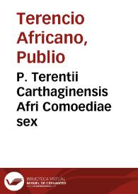P. Terentii Carthaginensis Afri Comoediae sex / interpretatione et notis illustravit Nicolaus Camus ... in usum Delphini | Biblioteca Virtual Miguel de Cervantes