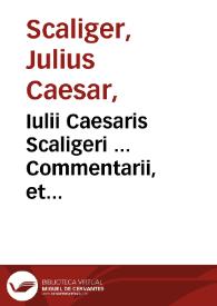 Iulii Caesaris Scaligeri ... Commentarii, et animaduersiones, in sex libros de causis plantarum Theophrasti... | Biblioteca Virtual Miguel de Cervantes
