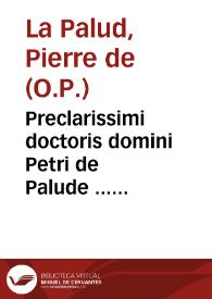 Preclarissimi doctoris domini Petri de Palude ... Tertiû scriptû super Tertium Sententiarû... | Biblioteca Virtual Miguel de Cervantes