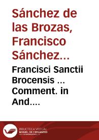 Francisci Sanctii Brocensis ... Comment. in And. Alciati Emblemata | Biblioteca Virtual Miguel de Cervantes