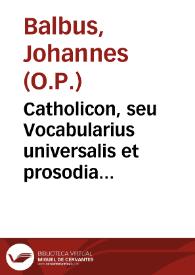 Catholicon, seu Vocabularius universalis et prosodia vel grammatica | Biblioteca Virtual Miguel de Cervantes