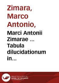 Marci Antonii Zimarae ... Tabula dilucidationum in dictis Aristotelis & Auerrois... | Biblioteca Virtual Miguel de Cervantes