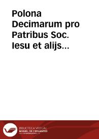 Polona Decimarum pro Patribus Soc. Iesu et alijs Regularibus, contra libellum à R. Ioanne Marchieuicio euulgatum : consultatio / [Ioannes Naldus] | Biblioteca Virtual Miguel de Cervantes